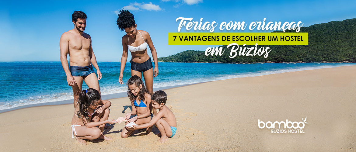 Imagem promocional do artigo 'Férias com crianças: 7 VANTAGENS DE ESCOLHER UM HOSTEL em Búzios', destacando a experiência familiar e as vantagens de hospedagem no Bamboo Búzios Hostel.